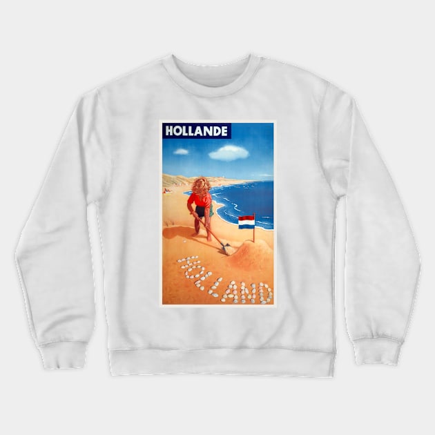 Hollande - Netherlands Vintage Poster Crewneck Sweatshirt by vintagetreasure